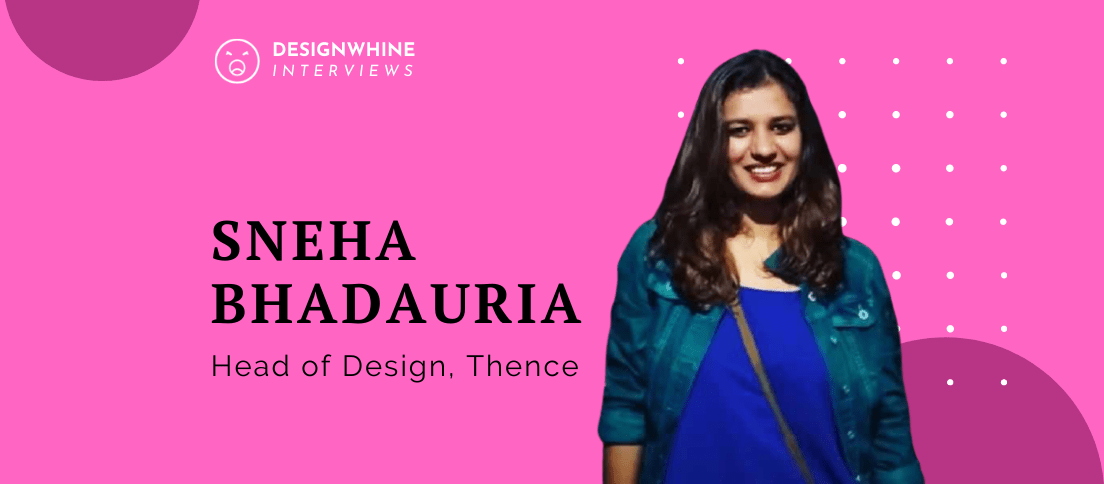 Designwhine Interviews Sneha Bhadauria