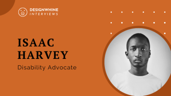 Designwhine Interviews Isaac Harvey Disability Advocate